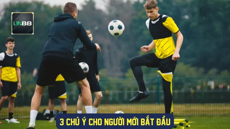 3 chú ý cho người mới bắt đầu