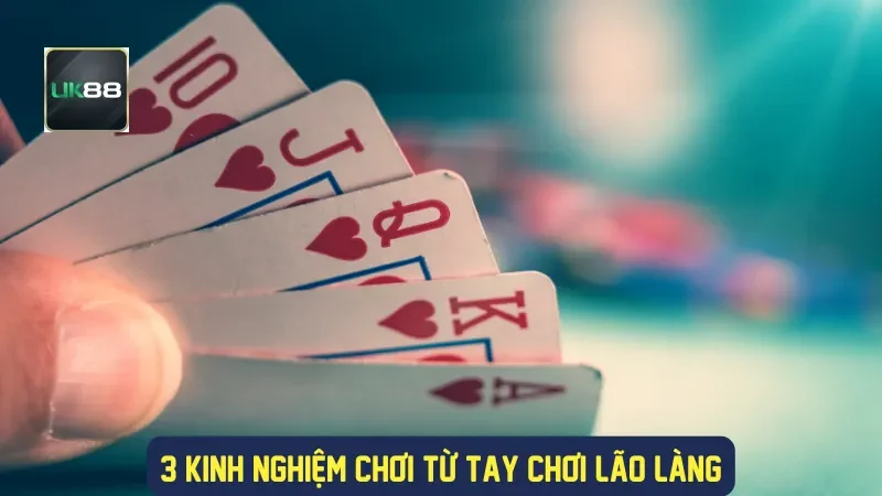 3 kinh nghiệm chơi từ tay chơi lão làng