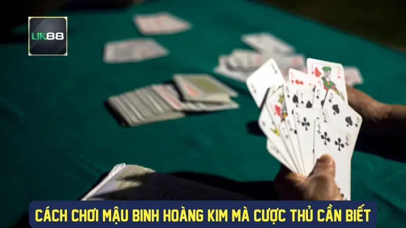 Cách chơi mậu binh hoàng kim mà cược thủ cần biết