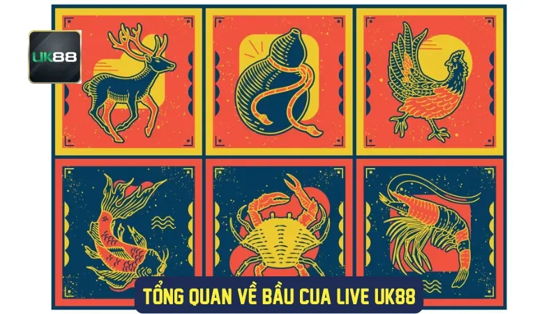 Tổng quan về bầu cua live UK88